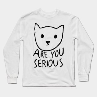 Are You Serious Long Sleeve T-Shirt
